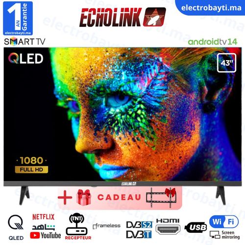 Echolink 43 Smart TV QLED Full HD avec Android 14, HDMI, DVB S2/T2
 Fiche Technique et Prix au Maroc