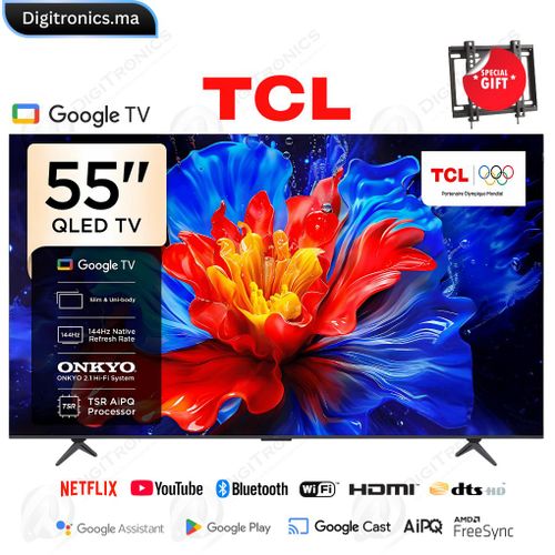 TCL 55 QLED 4K UHD Smart Google TV Dolby Vision, Atmos, Audio ONKYO, 144Hz, 55P8K
 Fiche Technique et Prix au Maroc