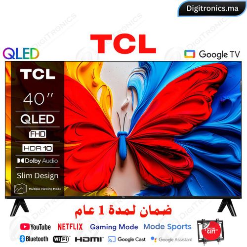 TCL 40 QLED Full HD Smart Google TV, Dolby Audio, Design sans bordure + Support Gratuit, 40S5K
 Fiche Technique et Prix au Maroc