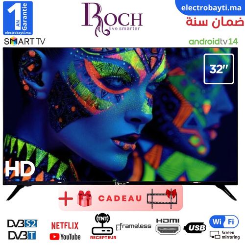 Roch LED - Smart TV - 32 pouce Android 13 Sans cadre avec support GRATUIT (garantie 12 mois)
 Fiche Technique et Prix au Maroc