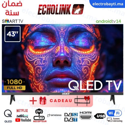 Echolink Téléviseur Intelligent 43 Pouces QLED Full HD avec Android 14, HDMI, DVB S2/T2
 Fiche Technique et Prix au Maroc