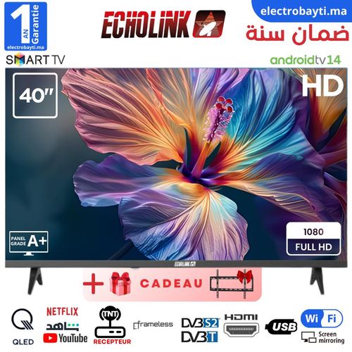 Echolink 40 Smart TV Frameless FHD - ANDROID 14 - Récepteur Intégré HDMI + Support Mural cadeau
 Fiche Technique et Prix au Maroc