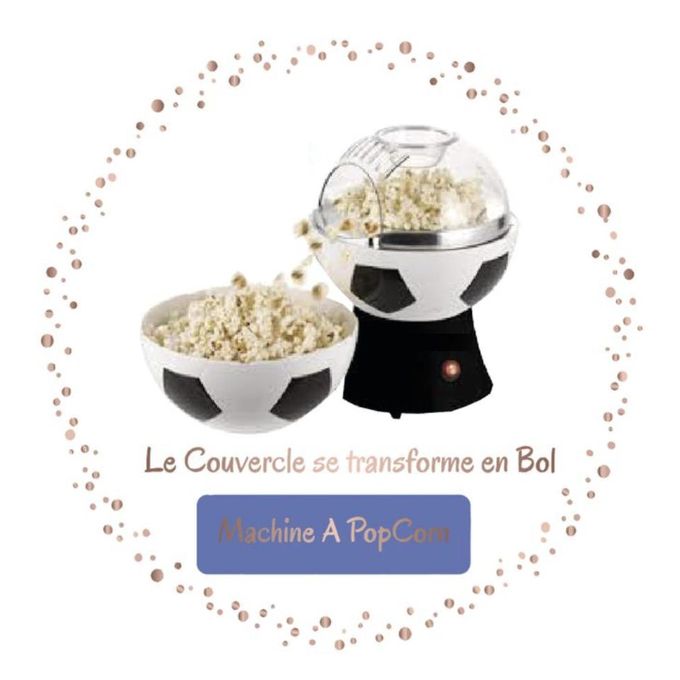 Black Diamond Machine à POP CORN sous forme de BALLON DE FOOTBALL popcorn Cuisson à air chaud sans huile prêt en 3 min
 Fiche Technique et Prix au Maroc